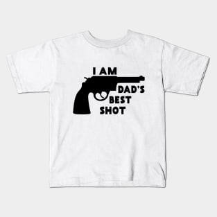 I Am Dad's Best Shot: Funny Gift from Dad Kids T-Shirt